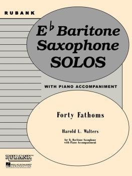 Forty Fathoms: Baritone Sax Solo with Piano - Grade 2 (HL-04477561)