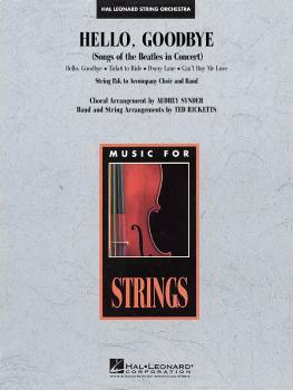 Hello, Goodbye (Songs of the Beatles In Concert): String Pak to Accomp (HL-04490960)
