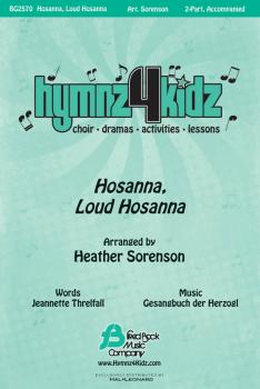 Hosanna, Loud Hosanna (Hymnz 4 Kidz Series) (HL-08754053)