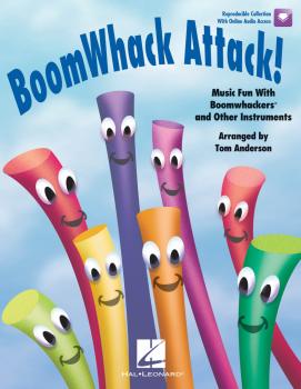 BoomWhack Attack!: Music Fun With Boomwhackers and Other Instruments (HL-09971000)