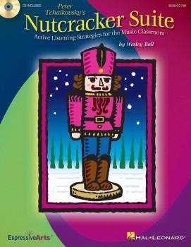 Nutcracker Suite: Active Listening Strategies for the Music Classroom (HL-09971064)
