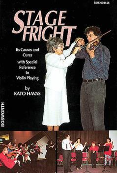 Stage Fright: Its Causes and Cures with Special Reference to Violin Pl (HL-14014560)