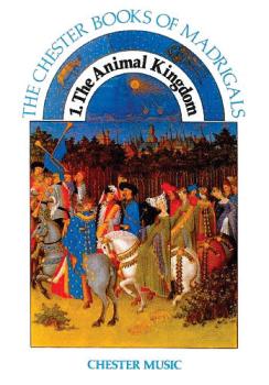 1. The Animal Kingdom: The Chester Books of Madrigals Series (HL-14025414)