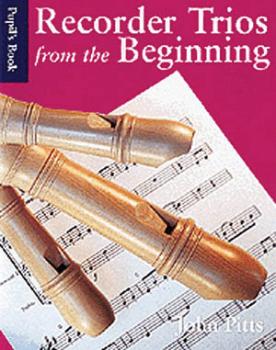 Recorder Trios From The Beginning: Pupil's Book (HL-14027036)