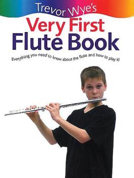 Trevor Wye's Very First Flute Book: Everything You Need to Know About  (HL-14036449)