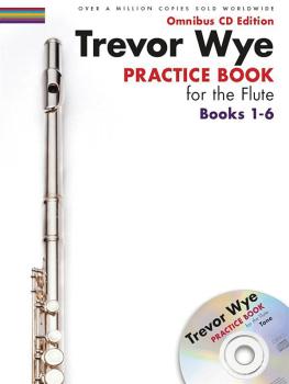 Trevor Wye - Practice Book for the Flute: Books 1-6 (Omnibus CD Editio (HL-14050049)