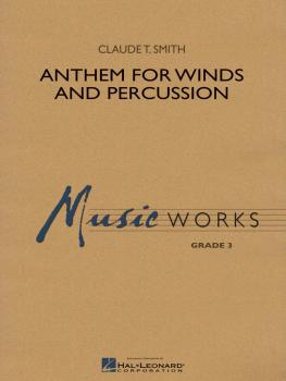 Anthem for Winds and Percussion (HL-21501010)