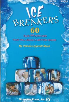 IceBreakers: 60 Fun Activities to Build a Better Choir (HL-35010427)