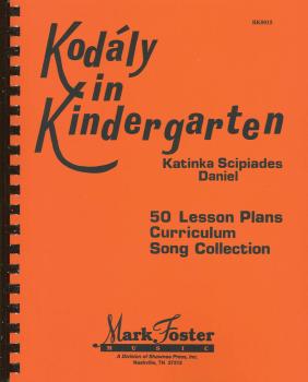 Kodaly in Kindergarten: 50 Lesson Plans, Curriculum, Song Collection (HL-35012122)