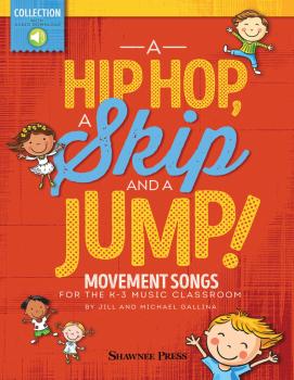 A Hip Hop, a Skip and a Jump: Movement Songs for the K-3 Music Classro (HL-35030758)