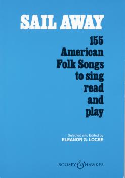 Sail Away: 155 American Folk Songs to Sing, Read and Play (HL-48007793)