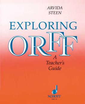 Exploring Orff: A Teacher's Guide (HL-49012193)