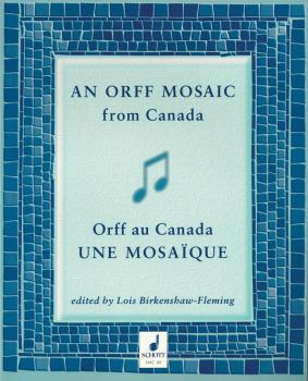 An Orff Mosaic from Canada: A collection of music, accompaniments, poe (HL-49012198)