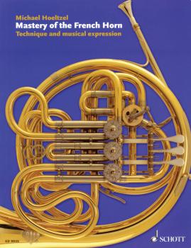 Mastery of the French Horn: Technique and Musical Expression (HL-49014992)