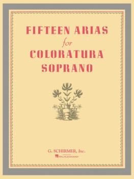 Fifteen Arias for Coloratura Soprano (Soprano and Piano) (HL-50327930)