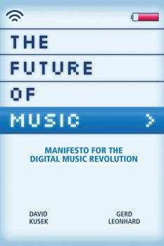 The Future of Music: Manifesto for the Digital Music Revolution (HL-50448055)