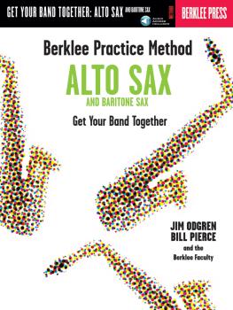 Berklee Practice Method: Alto and Baritone Sax: Get Your Band Together (HL-50449437)
