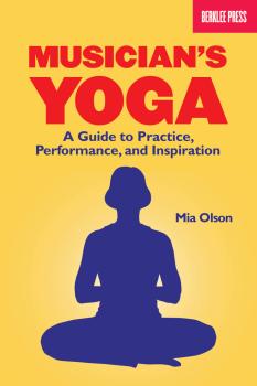 Musician's Yoga: A Guide to Practice, Performance, and Inspiration (HL-50449587)