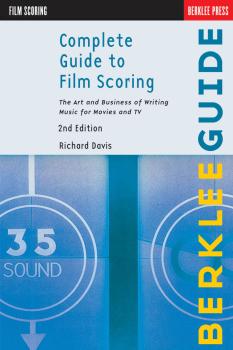 Complete Guide to Film Scoring - 2nd Edition: The Art and Business of  (HL-50449607)