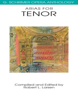 Arias for Tenor: G. Schirmer Opera Anthology (HL-50481099)