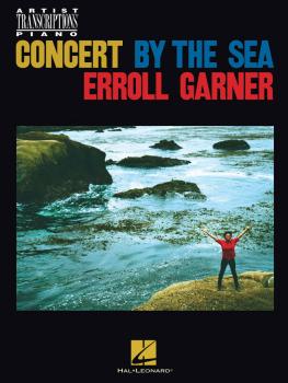 Erroll Garner - Concert by the Sea: Artist Transcriptions for Piano (HL-00193332)
