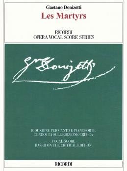 Les Martyrs: Based on the Critical Edition Ricordi Opera Vocal Score S (HL-50600762)