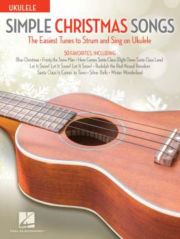 Simple Christmas Songs: The Easiest Tunes to Strum & Sing on Ukulele (HL-00237200)