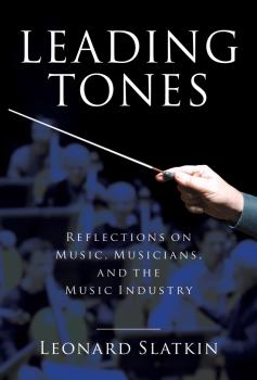 Leading Tones: Reflections on Music, Musicians, and the Music Industry (HL-00230871)