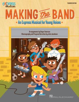 Making the Band: Express Musical for Young Voices (HL-00123455)