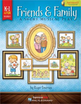 Friends & Family: A Short Musical Play for Very Young Voices (HL-00141496)