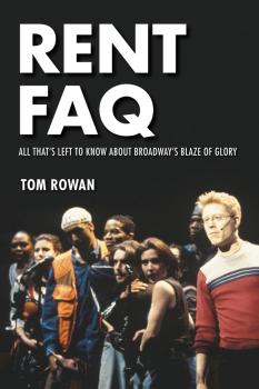Rent FAQ: All That's Left to Know About Broadway's Blaze of Glory (HL-00153546)