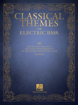Classical Themes for Electric Bass: 20 Pieces for Practice and Solo Pe (HL-00218128)