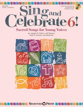Sing and Celebrate 6! Sacred Songs for Young Voices: Book/Enhanced CD/ (HL-35031059)