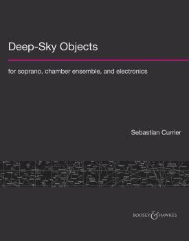 Deep-Sky Objects (for Soprano, Chamber Ensemble, and Electronics) (HL-48024013)
