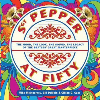 Sgt. Pepper at Fifty: The Mood, the Look, the Sound, the Legacy of the (HL-00253931)