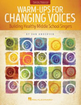 Warm-Ups for Changing Voices: Building Healthy Middle School Singers (HL-00215525)
