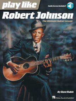 Play Like Robert Johnson: The Ultimate Guitar Lesson (HL-00198552)