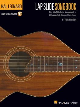 Hal Leonard Lap Slide Songbook: Play Solo Slide Guitar Arrangements of (HL-00266379)