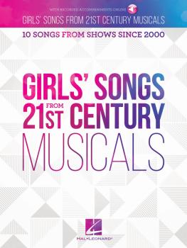 Girls' Songs from 21st Century Musicals: 10 Songs from Shows Since 200 (HL-00287561)