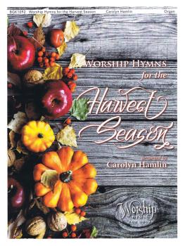 Worship Hymns for the Harvest Season: Worship Hymns for Organ Series (HL-00286620)