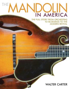 The Mandolin in America: The Full Story from Orchestras to Bluegrass t (HL-00137905)