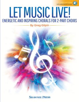 Let Music Live! Energetic and Inspiring Chorals for 2-Part Choirs (HL-00300461)