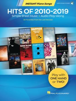 Hits of 2010-2019 - Instant Piano Songs: Simple Sheet Music + Audio Pl (HL-00345364)