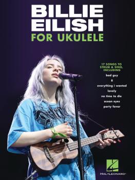 Billie Eilish for Ukulele: 17 Songs to Strum & Sing (HL-00345575)