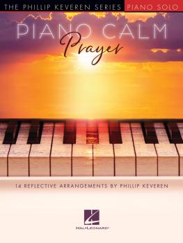 Piano Calm: Prayer: 14 Reflective Arrangements by Phillip Keveren (HL-00346009)