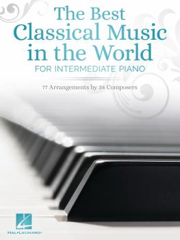 The Best Classical Music in the World (for Intermediate Piano) (HL-00329716)