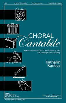 Choral Cantabile: A Manual That Transforms a Choir's Warm-Up Time into (HL-00145651)