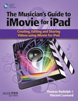 The Musicians Guide to iMovie for iPad: Creating, Editing and Sharing  (HL-00158227)