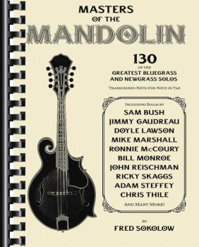 Masters of the Mandolin: 130 of the Greatest Bluegrass and Newgrass So (HL-00195621)