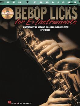 Bebop Licks for E-Flat Instruments: A Dictionary of Melodic Ideas for  (HL-00311856)